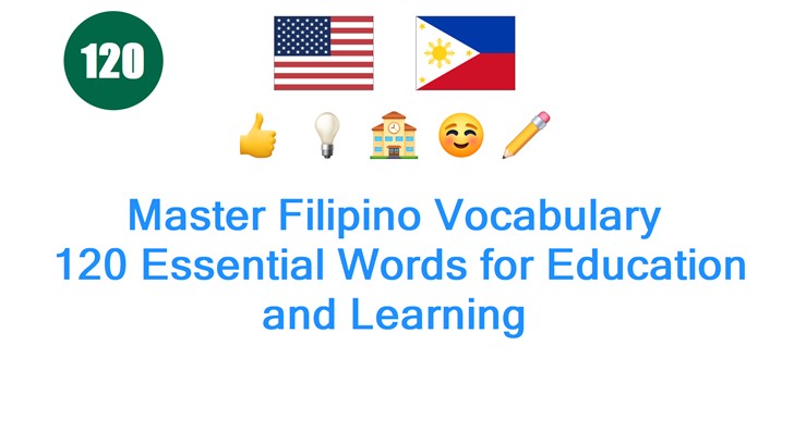 Master Filipino Vocabulary: 120 Essential Words for Education and Learning
